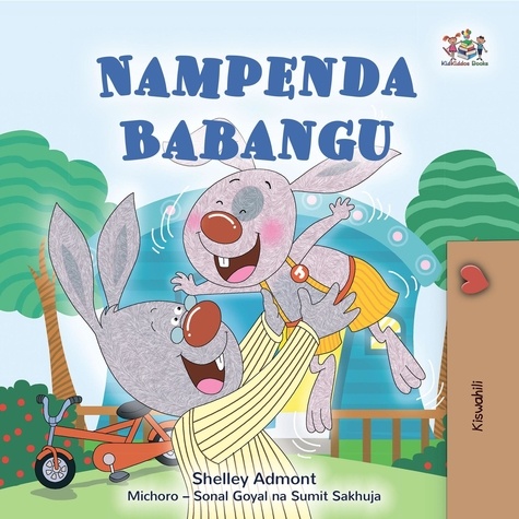  Shelley Admont et  KidKiddos Books - Nampenda Babangu - Swahili Bedtime Collection.