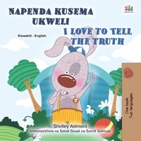  Shelley Admont et  KidKiddos Books - Napenda kusema ukweli I Love to Tell the Truth - Swahili English Bilingual Collection.
