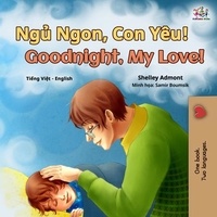 Livres audio à télécharger en ligne Ngủ Ngon, Con Yêu! Goodnight, My Love!  - Vietnamese English Bilingual Collection 9781525943973 par Shelley Admont, KidKiddos Books  en francais