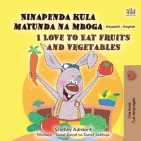  Shelley Admont et  KidKiddos Books - Ninapenda kula matunda na mboga I Love to Eat Fruits and Vegetables - Swahili English Bilingual Collection.