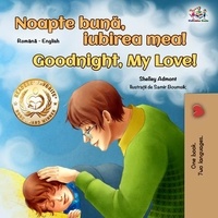  Shelley Admont et  KidKiddos Books - Noapte bună, iubirea mea! Goodnight, My Love! - Romanian English Bedtime Collection.