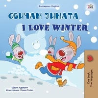  Shelley Admont et  KidKiddos Books - Обичам зимата I Love Winter - Bulgarian English Bilingual Collection.