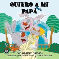  Shelley Admont - Quiero a mi Papá (I Love My Dad)  Spanish Book for Kids - Spanish Bedtime Collection.