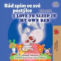  Shelley Admont et  KidKiddos Books - Rád spím ve své postýlce I Love to Sleep in My Own Bed - Czech English Bilingual Collection.