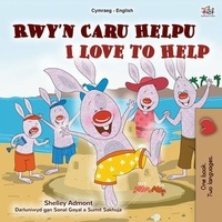  Shelley Admont et  KidKiddos Books - Rwy’n Caru Helpu I Love to Help - Welsh English Bilingual Collection.