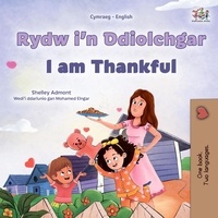  Shelley Admont et  KidKiddos Books - Rydw i’n Ddiolchgar I am Thankful - Welsh English Bilingual Collection.