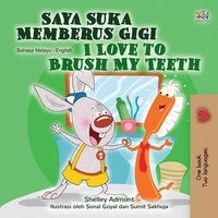  Shelley Admont et  KidKiddos Books - Saya Suka Memberus Gigi I Love to Brush My Teeth - Malay English Bilingual Collection.