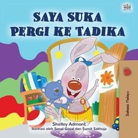  Shelley Admont et  KidKiddos Books - Saya Suka Pergi ke Tadika - Malay Bedtime Collection.