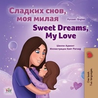  Shelley Admont et  KidKiddos Books - Сладких снов, моя милая! Sweet Dreams, My Love! - Russian English Bilingual Collection.