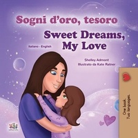  Shelley Admont et  KidKiddos Books - Sogni d’oro, tesoro! Sweet Dreams, My Love! - Italian English Bilingual Collection.