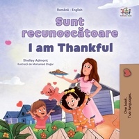  Shelley Admont et  KidKiddos Books - Sunt recunoscătoare I am Thankful - Romanian English Bedtime Collection.