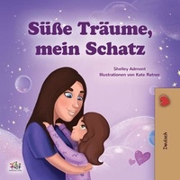  Shelley Admont et  KidKiddos Books - Süße Träume, mein Schatz - German Bedtime Collection.