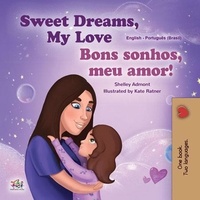  Shelley Admont et  KidKiddos Books - Sweet Dreams, My Love Bons sonhos, meu amor - English Portuguese Bilingual Collection.