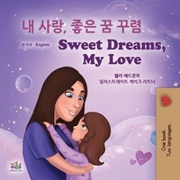  Shelley Admont et  KidKiddos Books - 내 사랑, 좋은 꿈 꾸렴! Sweet Dreams, My Love! - Korean English Bilingual Collection.