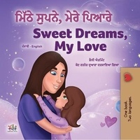 Téléchargement gratuit d'ebooks sur torrent ਮਿੱਠੇ ਸੁਪਨੇ, ਮੇਰੇ ਪਿਆਰੇ ।  Sweet Dreams, My Love  - Punjabi English Bilingual Collection 9781525947827