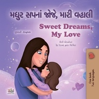  Shelley Admont et  KidKiddos Books - મધુર સપનાં જોજે, મારી વહાલી Sweet Dreams, My Love - Gujarati English Bilingual Collection.