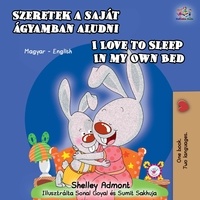  Shelley Admont et  KidKiddos Books - Szeretek a saját ágyamban aludni I Love to Sleep in My Own Bed - Hungarian English Bilingual Collection.