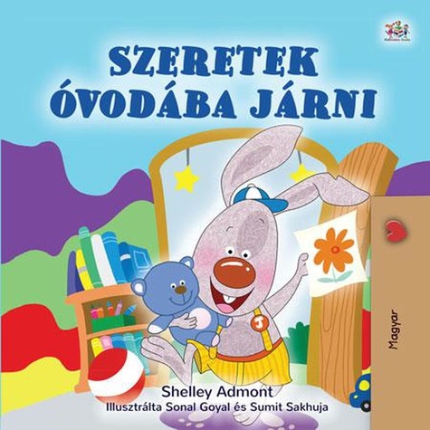  Shelley Admont et  KidKiddos Books - Szeretek óvodába járni - Hungarian Bedtime Collection.