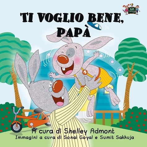  Shelley Admont et  S.A. Publishing - Ti voglio bene, papà (Italian Children's Book) - Italian Bedtime Collection.