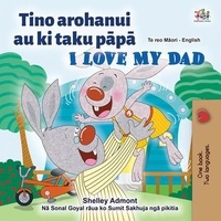  Shelley Admont et  KidKiddos Books - Tino arohanui au ki taku pāpā I Love My Dad - Maori English Bilingual Collection.