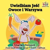  Shelley Admont et  KidKiddos Books - Uwielbiam Jeść Owoce i Warzywa - Polish Bedtime Collection.
