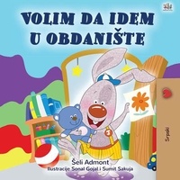  Shelley Admont et  KidKiddos Books - Volim da idem u obdanište - Serbian Bedtime Collection.