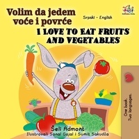  Shelley Admont et  KidKiddos Books - Volim da jedem voće i povrće I Love to Eat Fruits and Vegetables - Serbian English Bilingual Collection.