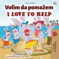 Télécharger des livres complets gratuits Volim da pomažem I Love to Help  - Serbian English Bilingual Collection 9781525930997 par Shelley Admont, KidKiddos Books MOBI en francais