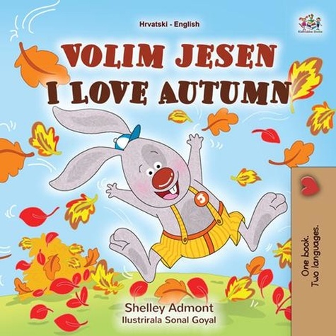  Shelley Admont et  KidKiddos Books - Volim jesen I Love Autumn - Croatian English Bilingual Collection.