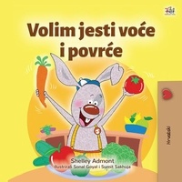 Shelley Admont et  KidKiddos Books - Volim jesti voće i povrće - Croatian Bedtime Collection.