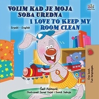  Shelley Admont et  KidKiddos Books - Volim kad je moja soba uredna I Love to Keep My Room Clean - Serbian English Bilingual Collection.
