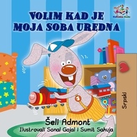  Shelley Admont et  KidKiddos Books - Volim kad je moja soba uredna - Serbian Bedtime Collection.