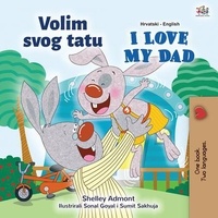  Shelley Admont et  KidKiddos Books - Volim svojeg tatu I Love My Dad - Croatian English Bilingual Collection.