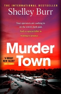Shelley Burr - Murder Town - the gripping and terrifying new thriller from the author of international bestseller WAKE.