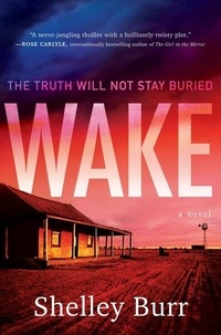 Shelley Burr - WAKE - A Novel.