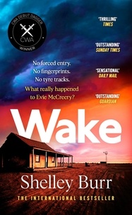Shelley Burr - WAKE - An extraordinarily powerful debut mystery about a missing persons case, for fans of Jane Harper.