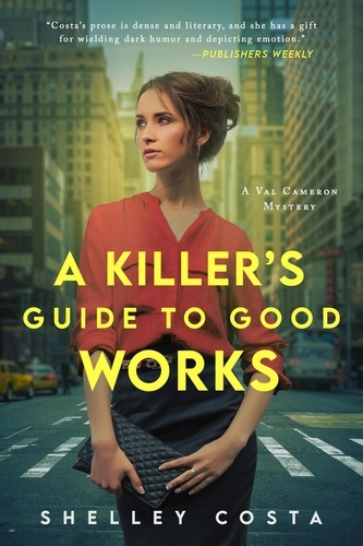  Shelley Costa - A Killer's Guide to Good Works - The Val Cameron Mystery Series, #2.