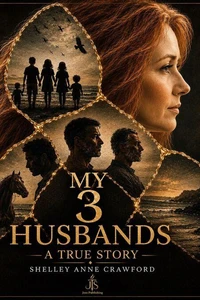 My 3 Husbands: A True Story