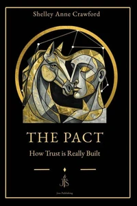 The Pact©: How Trust is Really Built
