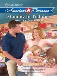 Shelley Galloway - Mommy in Training.