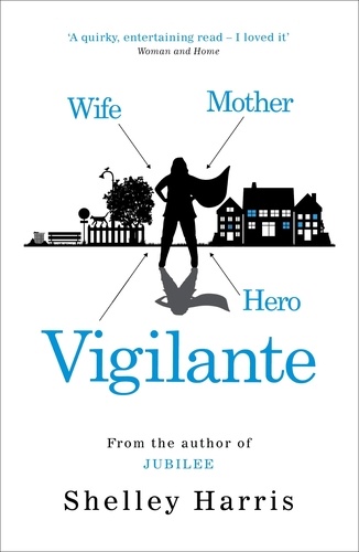 Vigilante. From the author of Richard &amp; Judy Book Club Choice, Jubilee