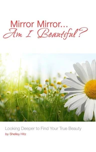 Mirror Mirror...Am I Beautiful?