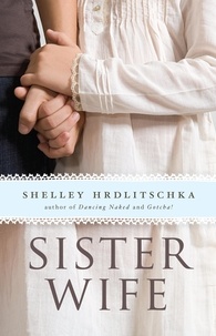 Shelley Hrdlitschka - Sister Wife.