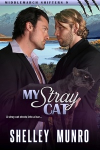  Shelley Munro - My Stray Cat - Middlemarch Shifters, #9.