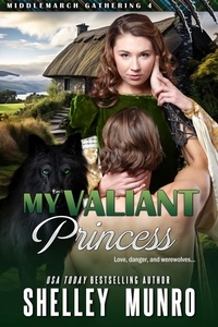  Shelley Munro - My Valiant Princess - Middlemarch Gathering, #4.