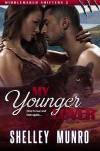  Shelley Munro - My Younger Lover - Middlemarch Shifters, #2.