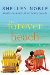 Shelley Noble - Forever Beach - A Novel.