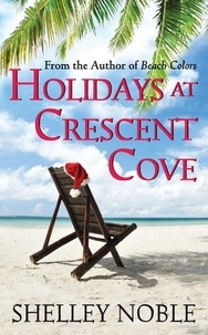 Shelley Noble - Holidays at Crescent Cove.