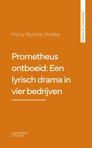 Prometheus ontboeid: Een lyrisch drama in vier bedrijven