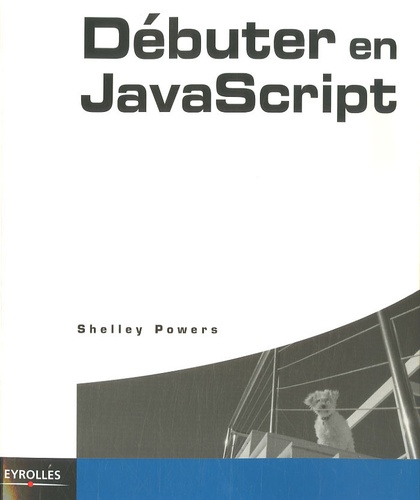 Shelley Powers - Débuter en JavaScript.
